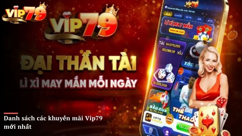 Danh sách các khuyến mãi Vip79 mới nhất