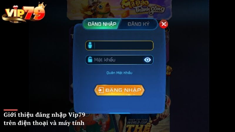 Giới thiệu đăng nhập Vip79 trên điện thoại và máy tính