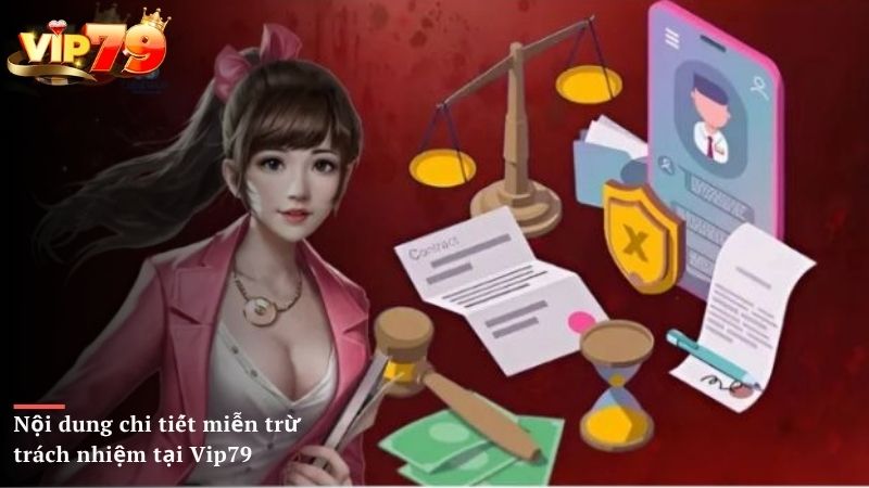 Nội dung chi tiết miễn trừ trách nhiệm tại Vip79