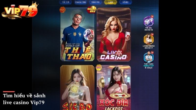 Tìm hiểu về sảnh live casino Vip79